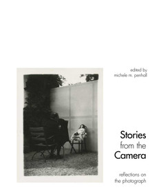 Stories from the Camera (Reflections on the Photograph) by Michele M. Penhall, Kymberly Pinder, Barrow F. Thomas, Geoffrey Batchen, 9780826355898