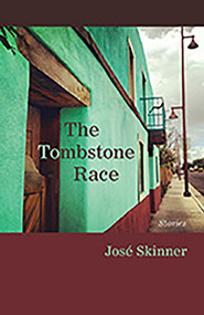 The Tombstone Race (Stories) by José Skinner, 9780826356277