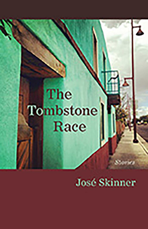 The Tombstone Race (Stories) by José Skinner, 9780826356277