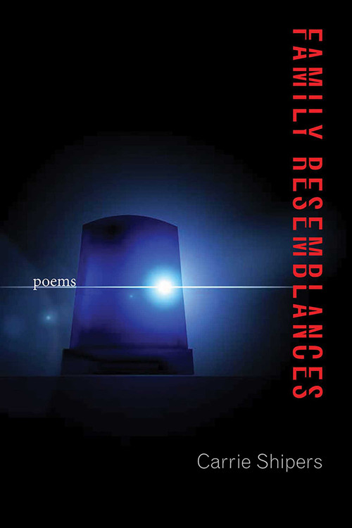 Family Resemblances (Poems) by Carrie Shipers, 9780826356543