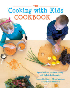 The Cooking with Kids Cookbook by Lynn Walters, Jane Stacey, Gabrielle Gonzales, Cheryl  Alters Jamison, 9780826357298