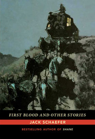 First Blood and Other Stories by Jack Schaefer, 9780826358431