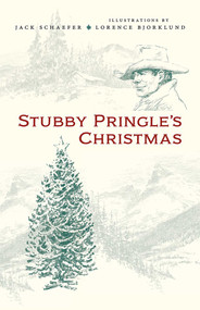 Stubby Pringle's Christmas by Jack Schaefer, Lorence Bjorklund, 9780826358653