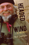 Headed into the Wind (A Memoir) by Jack Loeffler, 9780826361004
