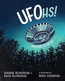 UFOhs! (Mysteries in the Sky) by Deborah Blumenthal, Ralph Blumenthal, Adam Gustavson, 9780826364951