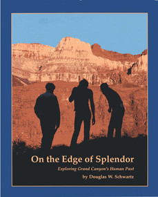 On the Edge of Splendor (Exploring Grand Canyon's Human Past) by Douglas W. Schwartz, 9780933452305