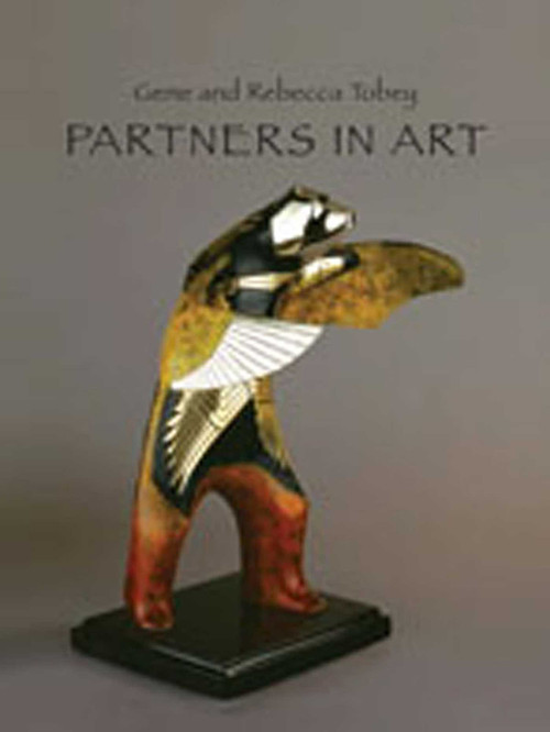 Partners in Art (Gene and Rebecca Tobey) by Rebecca Tobey, 9781934491027