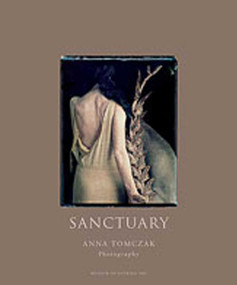 Sanctuary (Anna Tomczak, Photographer) by Barbara Hitchcock, 9781934491065