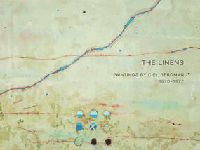 The Linens (Paintings by Ciel Bergman, 1970-1977) by Ciel Bergman, Stuart Ashman, Frank Peter, Angie Rizzo, 9781934491621