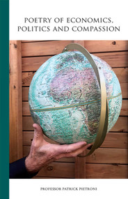 Poetry of Economics, Politics and Compassion by Patrick C. Pietroni, 9781934491829