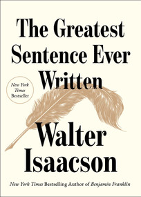 The Greatest Sentence Ever Written by Walter Isaacson, 9781982181314