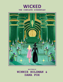 Wicked: The Complete Screenplay by Insight Editions, 9798337402031