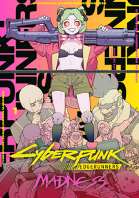 Cyberpunk: Edgerunners MADNESS Volume 1 by Bartosz Sztybor, Asano, 9781506752921