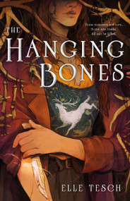 The Hanging Bones by Elle Tesch, 9781250379740