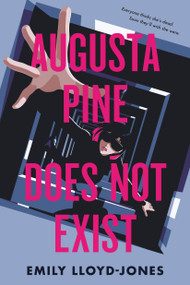Augusta Pine Does Not Exist by Emily Lloyd-Jones, 9781250410528