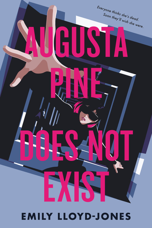 Augusta Pine Does Not Exist by Emily Lloyd-Jones, 9781250410528