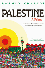 Palestine: A Primer by Rashid Khalidi, 9781250376060