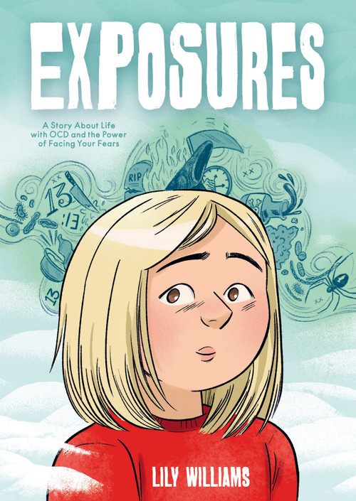Exposures (A Story About Life with OCD and the Power of Facing Your Fears) by Lily Williams, 9781250246707