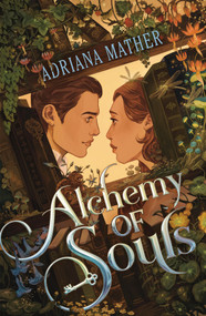 Alchemy of Souls by Adriana Mather, 9781250408419