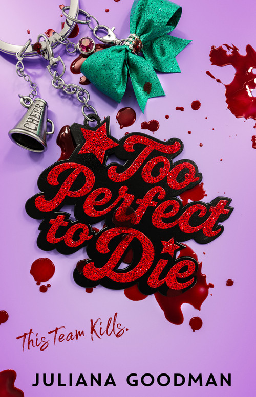 Too Perfect to Die by Juliana Goodman, 9781250792945