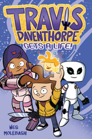 Travis Daventhorpe Gets a Life! (A Graphic Novel) - 9781250801470 by Wes Molebash, 9781250801470