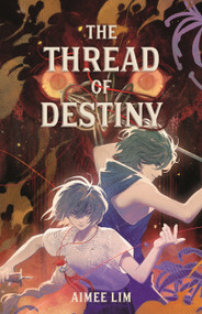The Thread of Destiny - 9781250886200 by Aimee Lim, 9781250886200