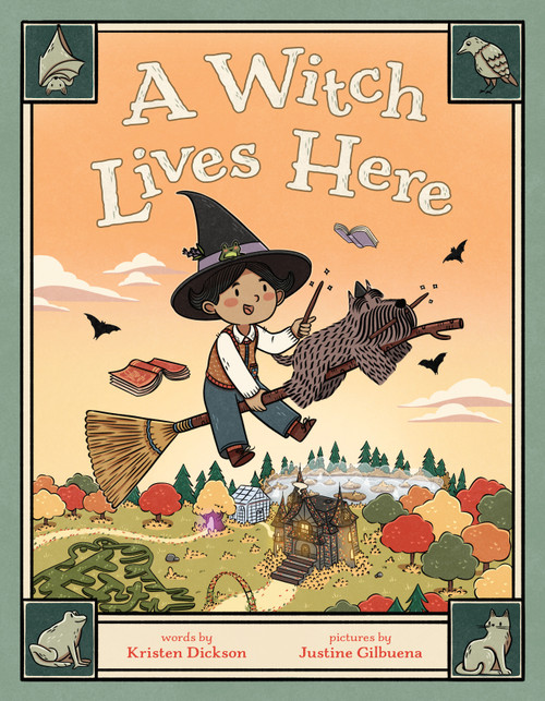 A Witch Lives Here by Kristen Dickson, Justine Gilbuena, 9781250792587