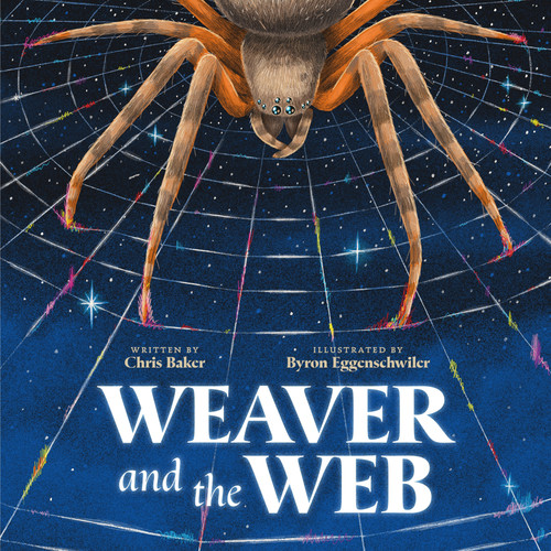 Weaver and the Web by Chris Baker, Byron Eggenschwiler, 9781250349217