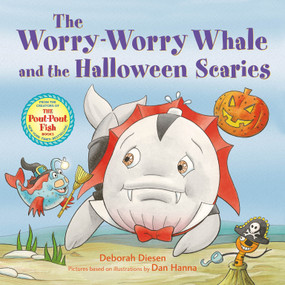 The Worry-Worry Whale and the Halloween Scaries by Deborah Diesen, Dan Hanna, 9780374392888