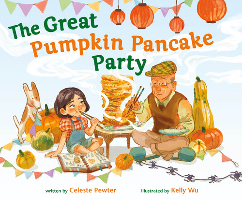 The Great Pumpkin Pancake Party by Celeste Pewter, Kelly Wu, 9781250375995