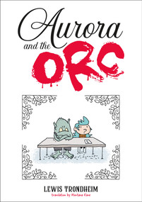 Aurora and the Orc (A Graphic Novel) - 9781250379696 by Lewis Trondheim, Montana Kane, 9781250379696
