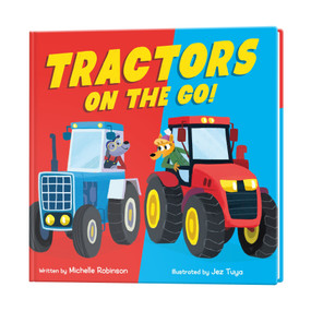 Tractors on the Go! by Michelle Robinson, Jez Tuya, 9781250427342