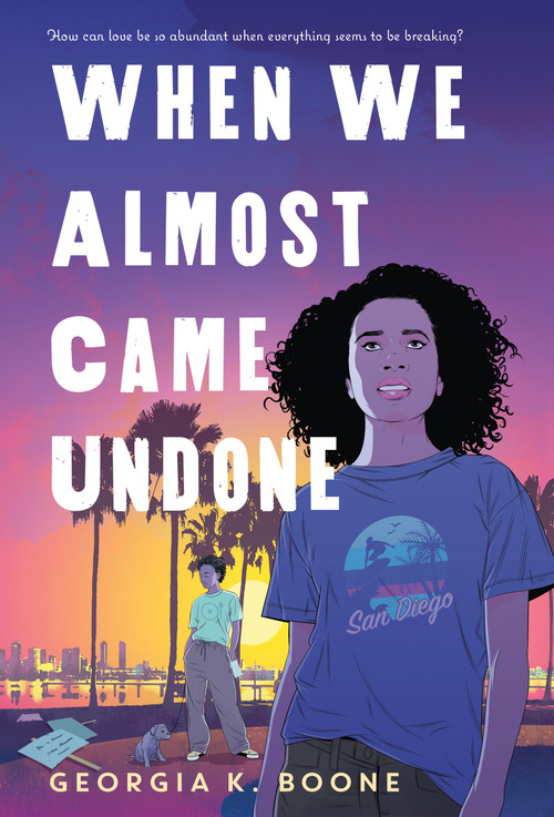 When We Almost Came Undone by Georgia K. Boone, 9781250834874