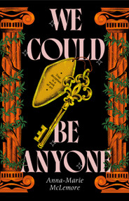 We Could Be Anyone by Anna-Marie McLemore, 9781250370587