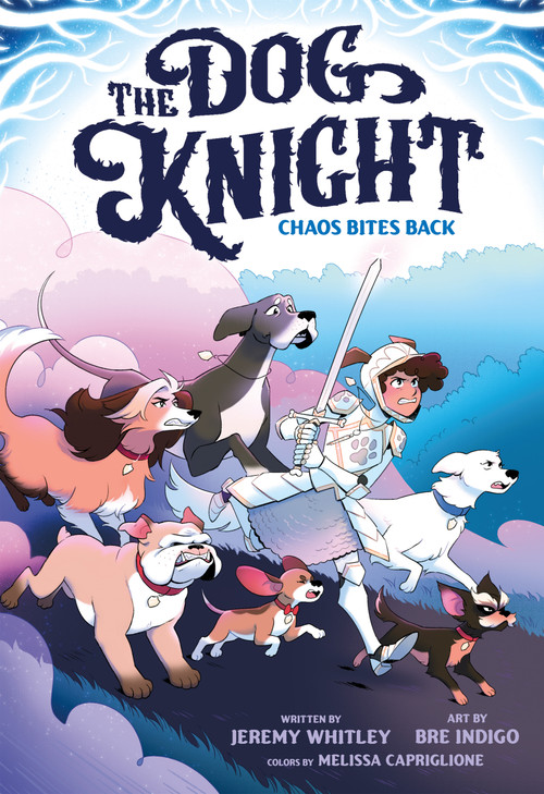 The Dog Knight: Chaos Bites Back by Jeremy Whitley, Melissa Capriglione, Bre Indigo, 9781250756732
