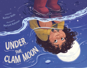 Under the Clam Moon by Kaitlyn Wells, Mariyah Rahman, 9781250341198
