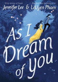 As I Dream of You (A Graphic Novel) by Jennifer Lee, LeUyen Pham, 9781250862037