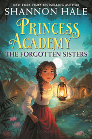 Princess Academy: The Forgotten Sisters - 9781547620203 by Shannon Hale, 9781547620203