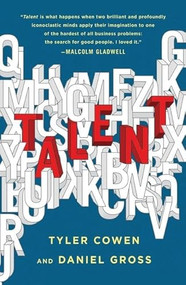 Talent (How to Identify Energizers, Creatives, and Winners Around the World) - 9781250436443 by Tyler Cowen, Daniel Gross, 9781250436443