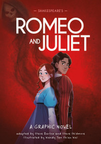 Classics in Graphics: Shakespeare's Romeo and Juliet (A Graphic Novel) by Steve Barlow, Steve Skidmore, Wendy Tan Shiau Weis, 9781445197777