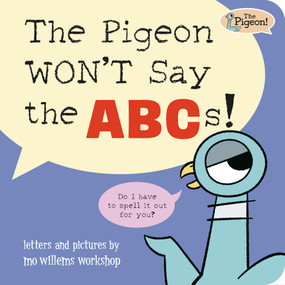 The Pigeon WON'T Say the ABCs! by Mo Willems Workshop, 9781454999645