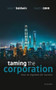 Taming the Corporation (How to Regulate for Success) by Robert Baldwin, Martin Cave, 9780198836186