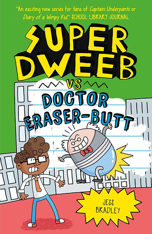Super Dweeb Vs Doctor Eraser-Butt by Jess Bradley, Jess Bradley, 9781645199045