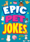 Epic Pet Jokes by Joe King, Leo Trinidad, 9781645199144