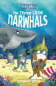 The Three Little Narwhals by Stewart Ross, 9781645199274
