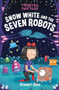 Snow White and the Seven Robots by Stewart Ross, 9781645199281