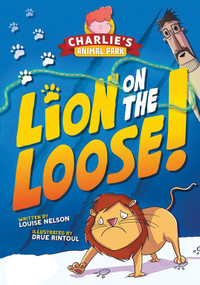 Lion on the Loose by Louise Nelson, Drue Rintoul, 9781645199502