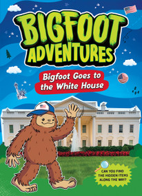 Bigfoot Goes to the White House - 9781645199861 - 9781645199861 by Mari Bolte, 9781645199861