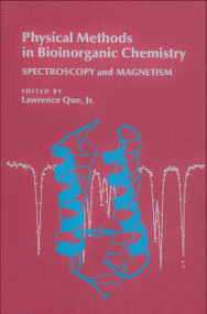 Physical Methods in Bioinorganic Chemistry (Spectroscopy and Magnetism) by Lawrence Que, 9781891389689