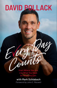 Every Day Counts (Start Where You Are. Use What You Have. Do What You Can.) by David Pollack, Mark Schlabach, 9798384538646